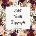 Edd, vedd, fogyaszd...