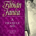 Fábián Janka - A francia nő