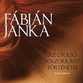 Fábián Janka - Az utolsó boszorkány történetei 1.