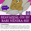 Szavazz Babi Nénire - aki a Lila Malacz 1esület jelöltje!