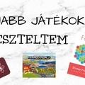 ÚJABB JÁTÉKOKAT TESZTELTEM