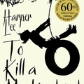 Harper Lee: To Kill a Mockingbird /Ne bántsátok a feketerigót!/ (1960)