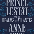 Anne Rice: Prince Lestat and the Realms of Atlantis (2016)