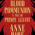 Anne Rice: Blood Communion (2018)