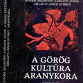 Ritoók Zsigmond · Sarkady János · Szilágyi János György: A görög kultúra aranykora (1968)