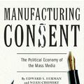 Noam Chomsky, Edward S. Herman: Manufacturing Consent /Az Egyetértés-gépezet/ (1988)