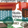 Dragomán György: Főzőskönyv (2020)