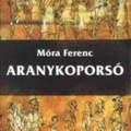 Móra Ferenc: Aranykoporsó (1932)