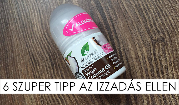 6 PRAKTIKUS TIPP AZ IZZADÁS ELLEN!