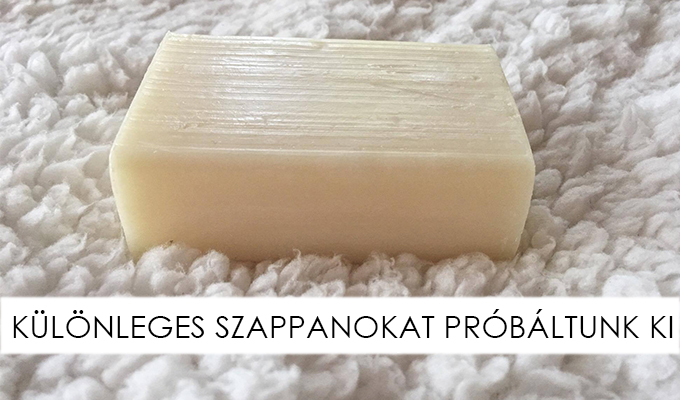 KÜLÖNLEGES SZAPPANOKAT PRÓBÁLTUNK KI