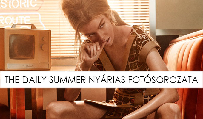 THE DAILY SUMMER MAGAZIN SZUPER NYÁRIAS FOTÓSOROZATA