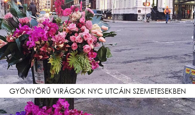 SZEMETESEK HELYETT VÁZÁK - GYÖNYÖRŰ VIRÁGOK NYC UTCÁIN