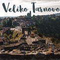 Veliko Tarnovo - egy régi bolgár főváros