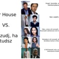 Dr House VS. Hazudj, ha tudsz! :)