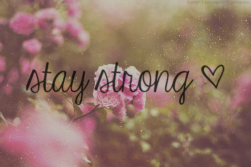 stay strong.jpg