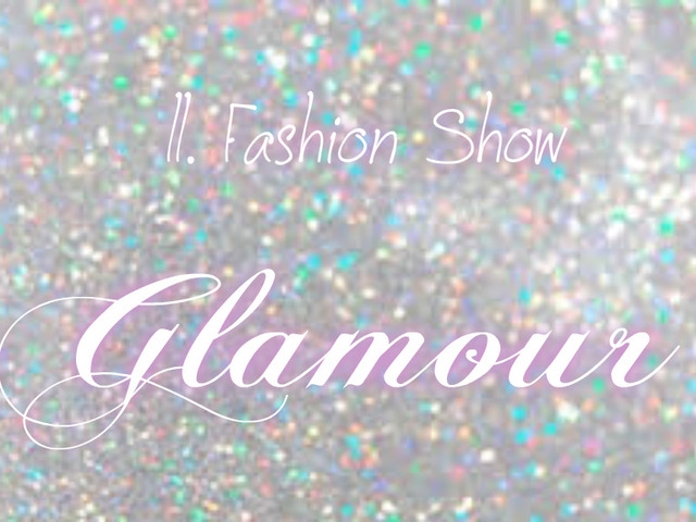 II. Fashion Show - Glamour