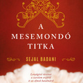 Sejal Badani: A mesemondó titka