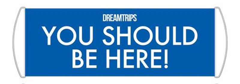 you-should-be-here-dreamtrips.jpg