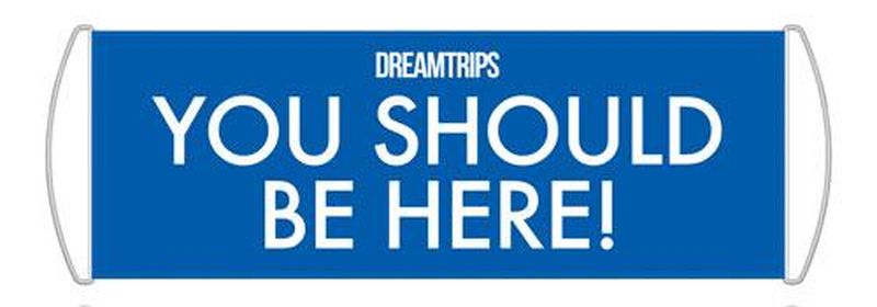 you-should-be-here-dreamtrips.jpg