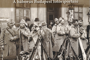 Ajánló. Kötet Müllner Jánosról és az első világháború Budapestjéről