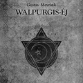 Gustav Meyrink: Walpurgis-éj