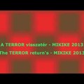 A TERROR visszatér - MIKIKE 2013