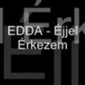 Edda - Éjjel érkezem