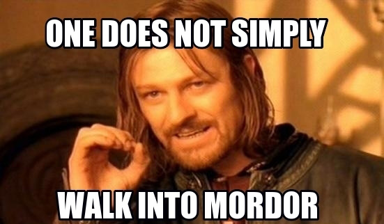 frabz-One-Does-not-simply-Walk-into-mordor-12c52c.jpg