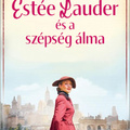 Életrajzi könyveink - Estée Lauder és a szépség álma