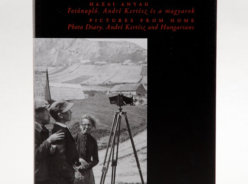 Hazai anyag. Fotónapló. André Kertész és a magyarok