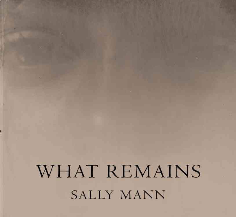 Sally Mann: What Remains<br />Boston, Bullfinch Press<br />2003