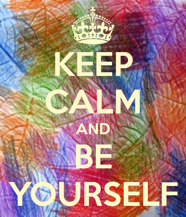 keep-calm-and-be-yourself-1602.png