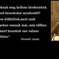 Bernard Lazarc idézet ...
