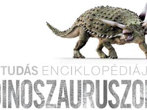 A tudás enciklopédiája - Dinoszauruszok