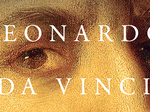 Leonardo da Vinci – A zseni közelről
