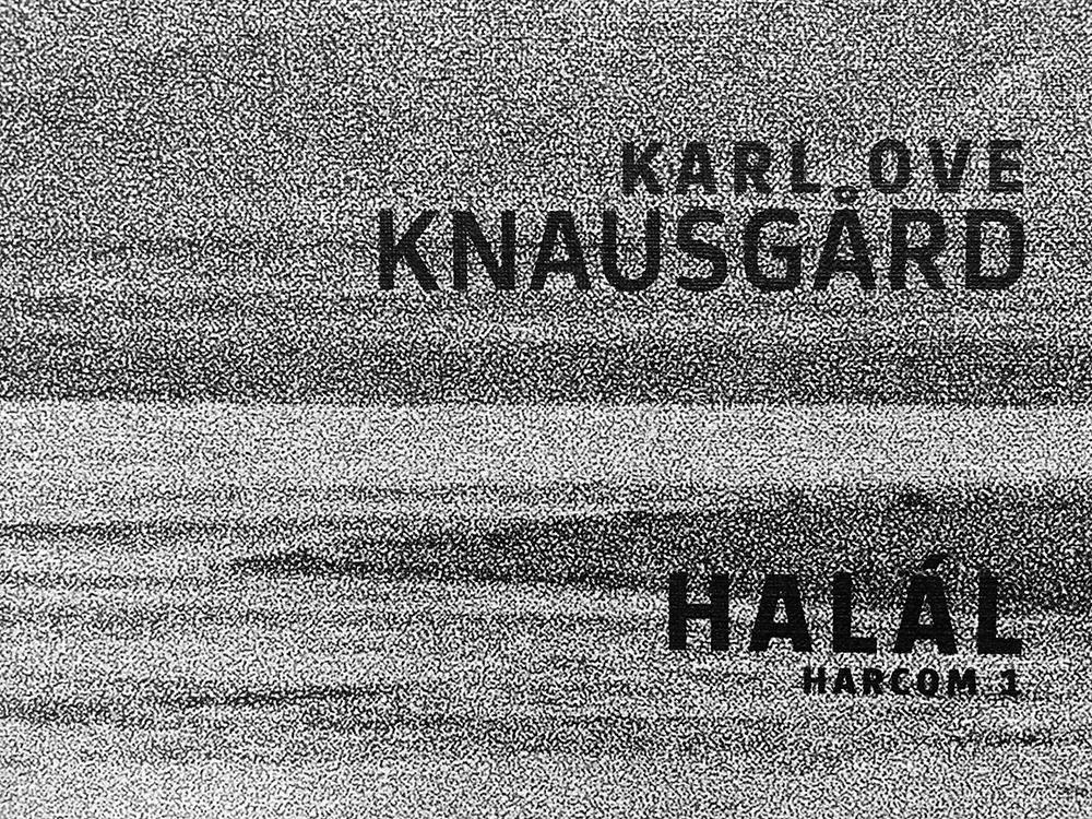 Harc önmagunkkal - Harcom 1. – Halál / Karl Ove Knausgård