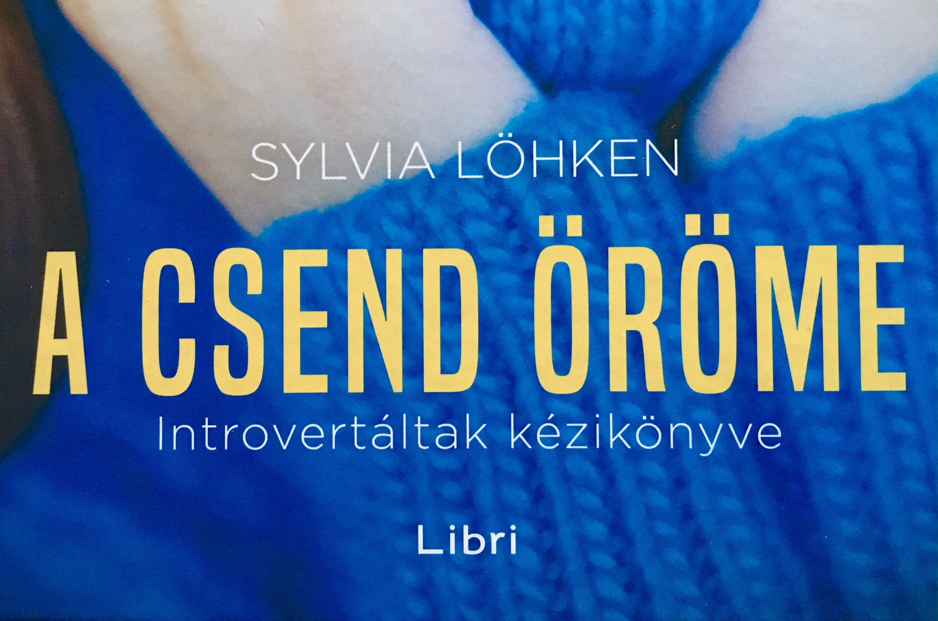 A csend öröme - Introvertáltak kézikönyve / Sylvia Löhken