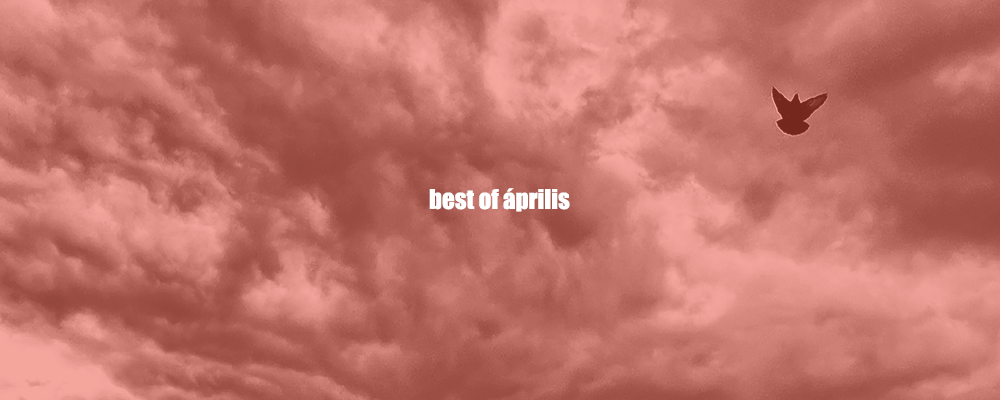 Best of április
