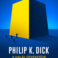 Elménk sötét bugyrai – Philip K. Dick: A halál útvesztője
