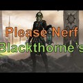 Please Nerf Blackthorne's