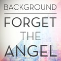 Egy kis cover art: Background - Forget The Angel