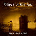 ECLIPSE OF THE SUN: Brave Never World (Satanath Records, 2020)