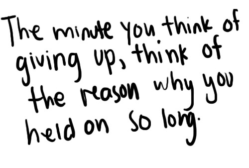 The-minute-you-think-of-giving-up.jpg