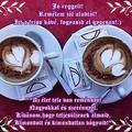Íme a frissítő kávéd :)