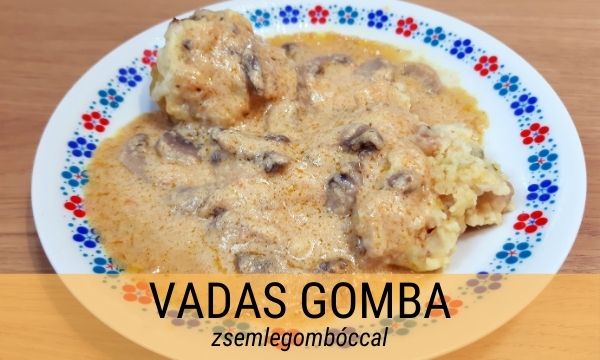 Vadas gomba zsemlegombóccal