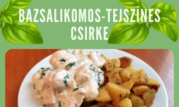 Bazsalikomos-tejszínes csirke