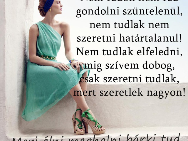 292. Nem tudok nem rád gondolni szüntelenül, ...