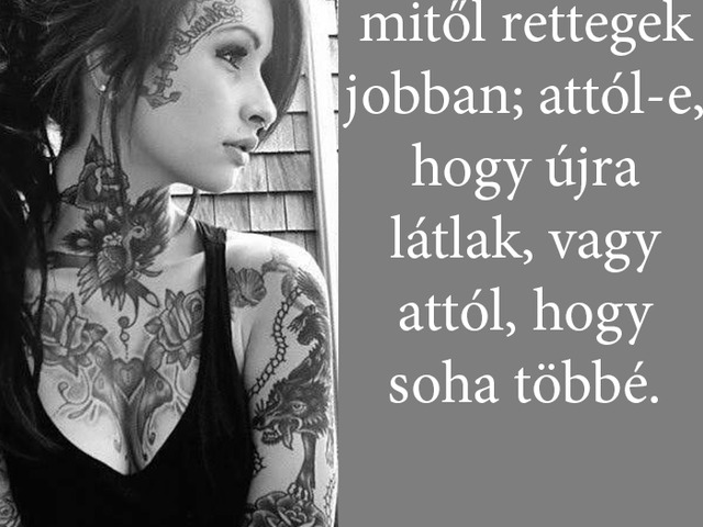 453. Nem tudom mitől rettegek jobban;...