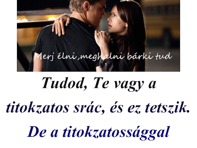 634. Tudod, Te vagy a titokzatos srác...