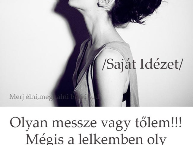 Olyan messze vagy